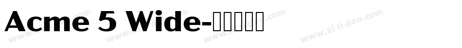 Acme 5 Wide字体转换